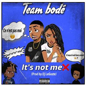 IT'S NOT ME (feat. TEAM BODE, Loloo & Nsk)