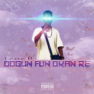 Oogun Fun Okan Re (Explicit)