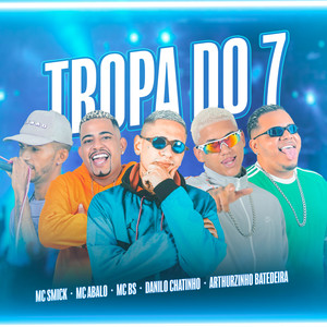 Tropa do 7 (Explicit)