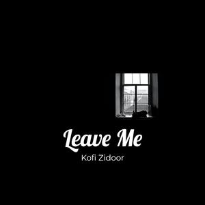 Leave Me (Explicit)