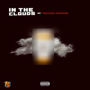 In The Clouds (feat. BSE Count & Bvng Hvze) [Explicit]