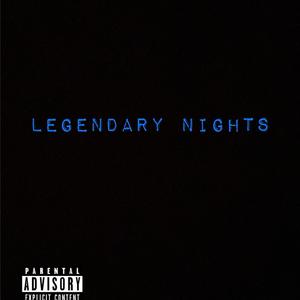 Legendary Nights (Explicit)