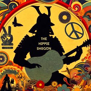 The Hippie Shogun (Explicit)