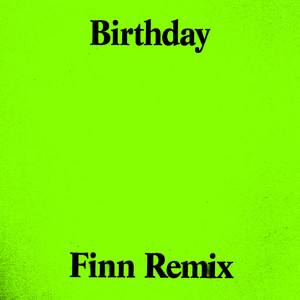 Birthday / The Pain (Finn Remix) [Explicit]