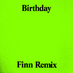 Birthday / The Pain (Finn Remix|Explicit)