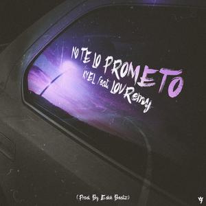 No Te Lo Prometo (feat. LOVRemy)