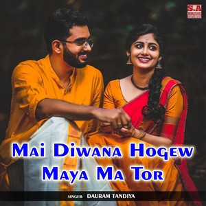 Mai Diwana Hogew Maya Ma Tor