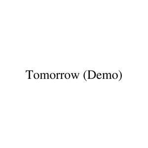 Tomorrow (Demo)