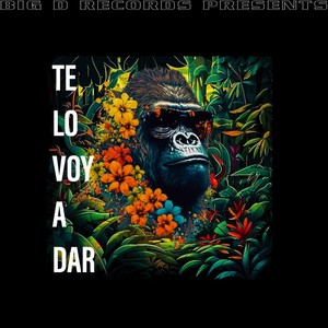 TE LO VOY A DAR (feat. San Pacho) [Explicit]