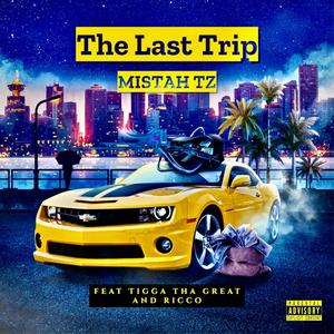 The Last Trip (feat. Tigga The Great & Ricco) (Explicit)