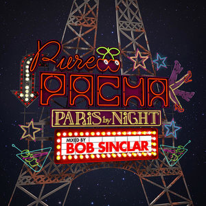 Pure Pacha - Paris by Night (Mixed by Bob Sinclar)
