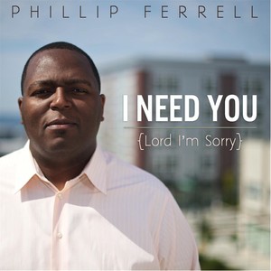 I Need You (Lord, I'm Sorry)