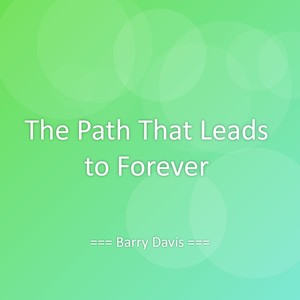 The Path That Leads to Forever