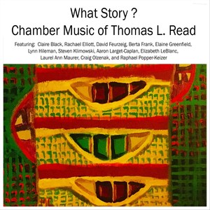 What Story? Chamber Music of Thomas L. Read