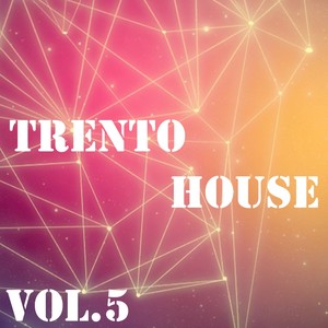 Trento House, Vol.5