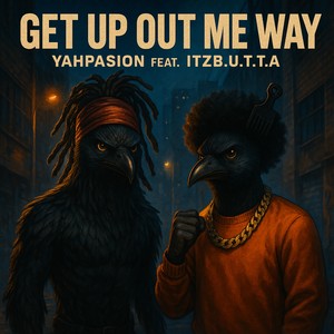 Get Up Out Me Way (Explicit)