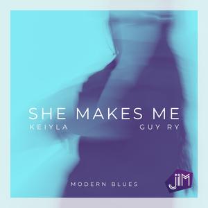 She Makes Me (feat. KEIYLA)
