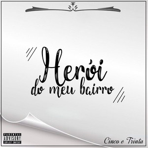 Herói do Meu Bairro (Explicit)