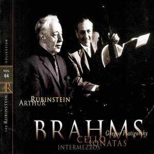 Rubinstein Collection, Vol. 64: All Brahms: Sonatas Nos. 1 & 2 for Cello and Piano; 5 Intermezzi