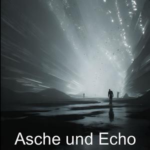 ASCHE UND ECHO