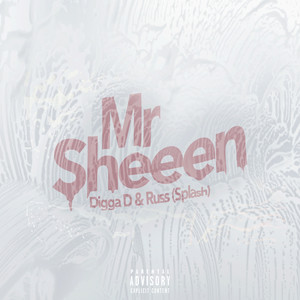 Mr Sheeen (Digga D x Russ splash) [Explicit]