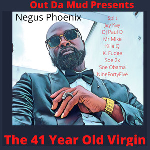 Out Da Mud Presents  The 41 Year Old Virgin (Explicit)