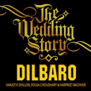 Dilbaro - The Wedding Story