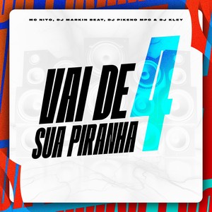 Vai de 4 Sua Piranha (Explicit)