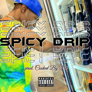 Spicy Drip (Explicit)