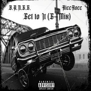 Get to It (feat. RiccRocc & Ayy Yo’ Kidd) (G-Mix|Explicit)