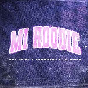 Mi Hoodie (Explicit)