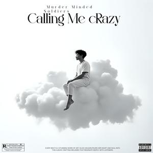 Calling Me Crazy (Explicit)
