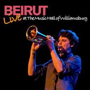 Beirut: Live At Music Hall Of Williamsburg [Bootleg Edition]