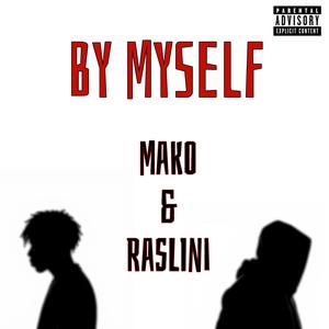 By Myself (feat. Raslini) [Explicit]