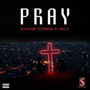 Pray (feat. VT Gully) [Explicit]