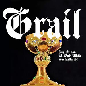 GRAIL (feat. A-Dub White)