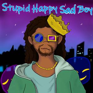 StupidHappySadBoy (Explicit)