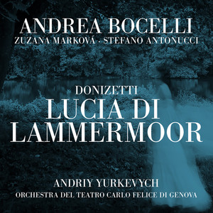 Lucia di Lammermoor, Act II - Donizetti: Lucia di Lammermoor, Act II: Dov'è Lucia?