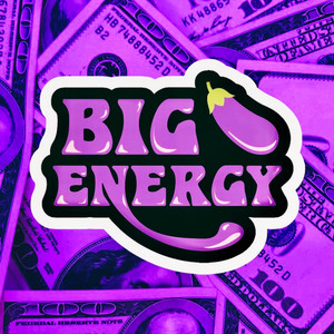 Big D!Ck Energy (Explicit)