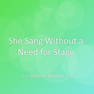 She Sang Without a Need for Stage