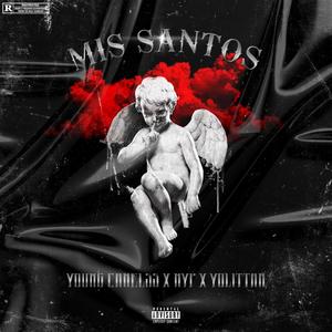 Mis Santos (feat. NYP & Yolittan) [Explicit]