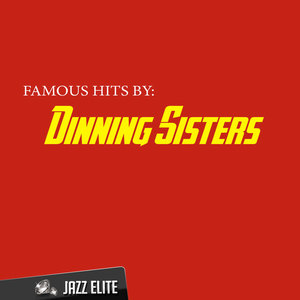 Famous Hits by Dinning Sisters