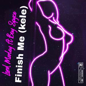 Finish Me (kele) (Explicit)