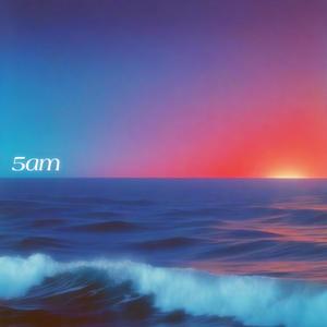 5am