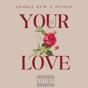 Your Love (feat. OffRip) [Explicit]