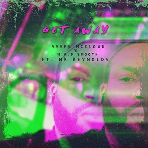 Get Away (feat. Mr. Reynolds) (Explicit)