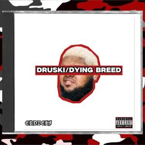 Druski/Dying Breed (Explicit)