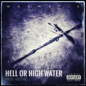 HELL OR HIGH WATER (Explicit)