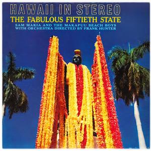 Hawaii in Stereo - The Fabulous Fiftieth State (feat. Frank Hunter And His Orchestra)