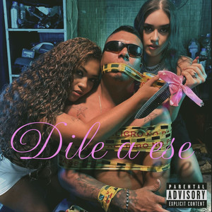 Dile A Ese (Explicit)